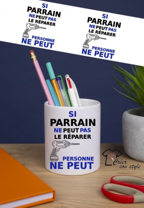 Pot à crayon "si parrain ne peut pas le réparer personne ne peut"