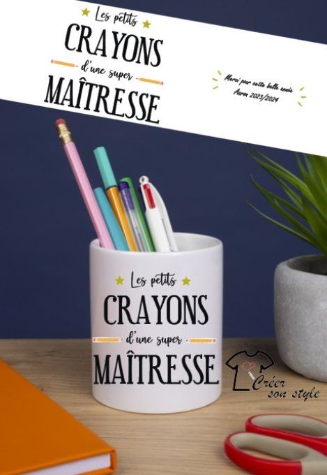 Pot à crayon "les petits crayons d'une super maîtresse"