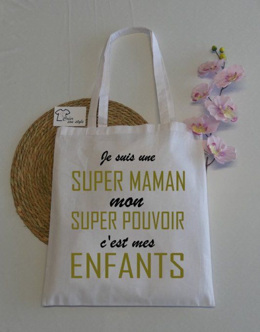 sac "je suis une super maman mon super pouvoir c'est mes enfants"