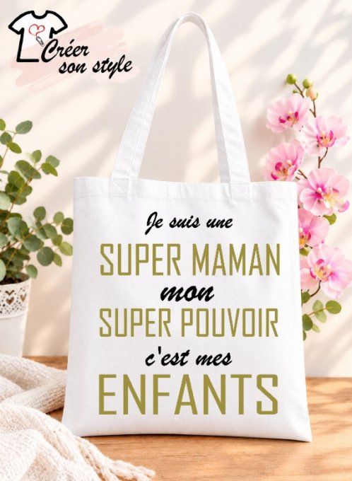 sac "je suis une super maman mon super pouvoir c'est mes enfants"