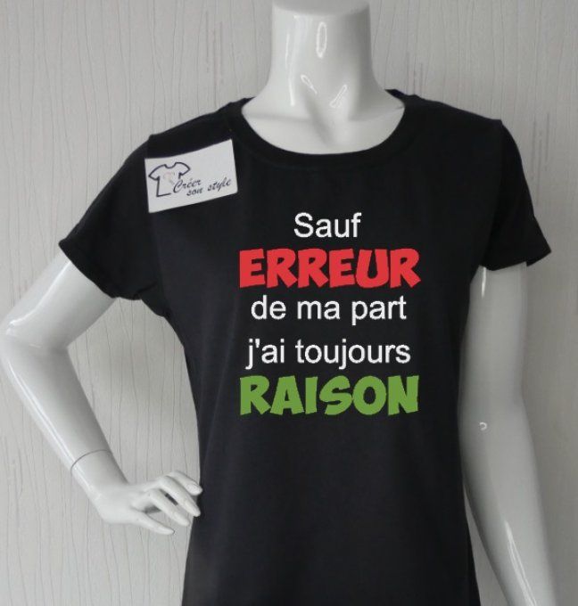 tee shirt femme "Sauf erreur de ma part j'ai toujours raison"