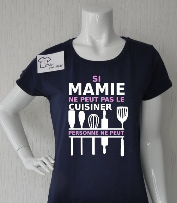 tee shirt femme "si mamie ne peut pas le cuisiner personne ne peut"