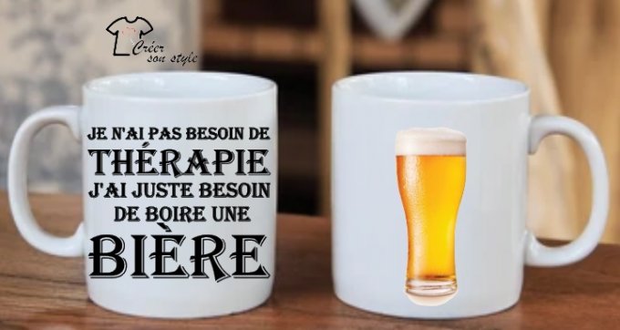 mug "je n'ai pas besoin de thérapie, j'ai juste besoin de boire une bière"