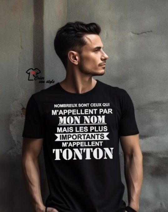 tee shirt homme "les plus importants m'appellent tonton"