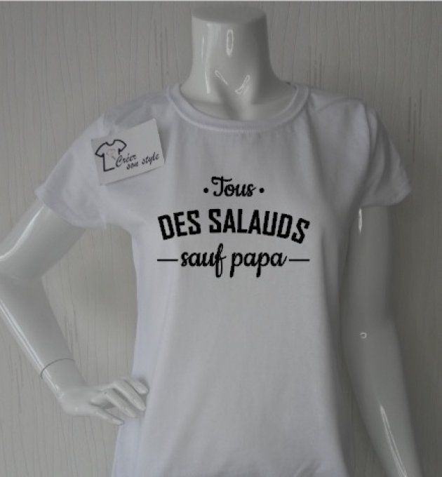 tee shirt femme "Tous des salauds sauf papa"